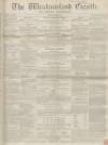 Westmorland Gazette Saturday 19 November 1853 Page 1