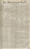 Westmorland Gazette Saturday 01 April 1854 Page 1