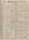 Westmorland Gazette Saturday 27 May 1854 Page 1