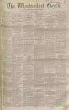 Westmorland Gazette Saturday 15 July 1854 Page 1