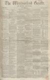 Westmorland Gazette Saturday 02 September 1854 Page 1