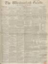 Westmorland Gazette Saturday 09 September 1854 Page 1