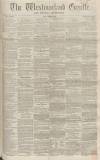 Westmorland Gazette Saturday 16 September 1854 Page 1