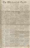 Westmorland Gazette Saturday 28 October 1854 Page 1