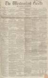 Westmorland Gazette Saturday 27 January 1855 Page 1