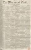 Westmorland Gazette Saturday 17 March 1855 Page 1