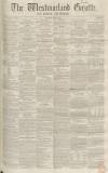 Westmorland Gazette Saturday 16 June 1855 Page 1