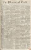 Westmorland Gazette Saturday 23 June 1855 Page 1