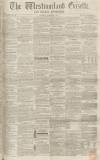 Westmorland Gazette Saturday 08 September 1855 Page 1