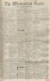 Westmorland Gazette Saturday 29 September 1855 Page 1