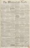 Westmorland Gazette Saturday 16 February 1856 Page 1