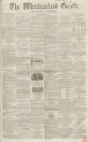 Westmorland Gazette Saturday 01 March 1856 Page 1