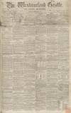 Westmorland Gazette Saturday 06 September 1856 Page 1