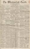 Westmorland Gazette Saturday 15 November 1856 Page 1