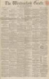 Westmorland Gazette Saturday 20 December 1856 Page 1