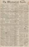 Westmorland Gazette Saturday 17 January 1857 Page 1