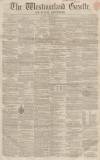 Westmorland Gazette Saturday 24 January 1857 Page 1