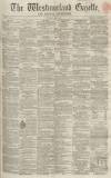 Westmorland Gazette Saturday 02 May 1857 Page 1