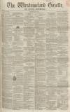 Westmorland Gazette Saturday 09 May 1857 Page 1