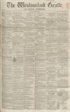Westmorland Gazette Saturday 30 May 1857 Page 1