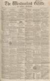 Westmorland Gazette Saturday 06 June 1857 Page 1