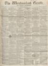 Westmorland Gazette Saturday 13 June 1857 Page 1