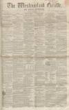 Westmorland Gazette Saturday 05 September 1857 Page 1