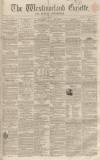 Westmorland Gazette Saturday 10 October 1857 Page 1