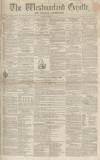 Westmorland Gazette Saturday 06 February 1858 Page 1