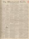 Westmorland Gazette Saturday 13 March 1858 Page 1
