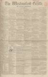 Westmorland Gazette Saturday 20 March 1858 Page 1