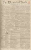 Westmorland Gazette Saturday 27 March 1858 Page 1