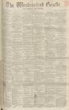 Westmorland Gazette Saturday 29 May 1858 Page 1