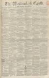 Westmorland Gazette Saturday 12 June 1858 Page 1