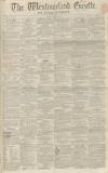 Westmorland Gazette Saturday 19 June 1858 Page 1