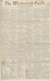 Westmorland Gazette Saturday 25 September 1858 Page 1