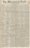 Westmorland Gazette Saturday 20 November 1858 Page 1