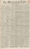 Westmorland Gazette Saturday 04 December 1858 Page 1