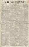 Westmorland Gazette Saturday 01 January 1859 Page 1
