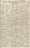 Westmorland Gazette Saturday 22 January 1859 Page 1