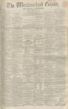 Westmorland Gazette Saturday 26 February 1859 Page 1