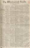 Westmorland Gazette Saturday 30 April 1859 Page 1