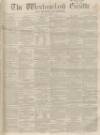 Westmorland Gazette Saturday 20 August 1859 Page 1