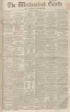 Westmorland Gazette Saturday 10 September 1859 Page 1