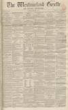 Westmorland Gazette Saturday 01 October 1859 Page 1