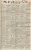 Westmorland Gazette Saturday 15 October 1859 Page 1