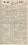 Westmorland Gazette Saturday 29 October 1859 Page 1