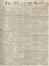 Westmorland Gazette Saturday 24 March 1860 Page 1