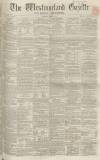 Westmorland Gazette Saturday 14 April 1860 Page 1
