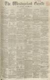 Westmorland Gazette Saturday 26 May 1860 Page 1